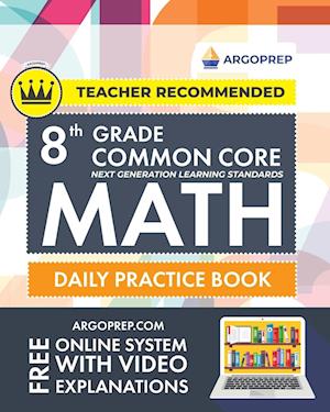 8th Grade Common Core Math: Daily Practice Workbook - Part I: Multiple Choice | 1000+ Practice Questions and Video Explanations | Argo Brothers (Commo