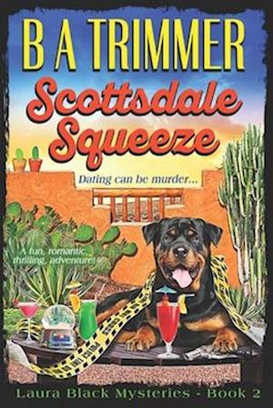 Scottsdale Squeeze: a fun, romantic, thrilling, adventure...