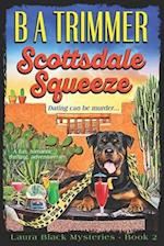 Scottsdale Squeeze: a fun, romantic, thrilling, adventure... 