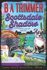 Scottsdale Shadow: a fun, romantic, thrilling, adventure... 