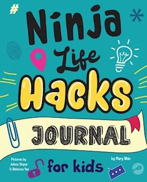 Ninja Life Hacks Journal for Kids: A Keepsake Companion Journal To Develop a Growth Mindset, Positive Self Talk, and Goal-Setting Skills