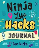 Ninja Life Hacks Journal for Kids: A Keepsake Companion Journal To Develop a Growth Mindset, Positive Self Talk, and Goal-Setting Skills 