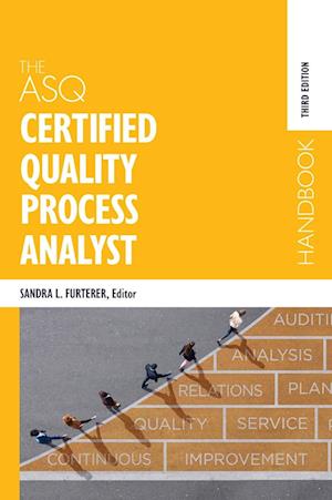 The ASQ Certified Quality Process Analyst Handbook