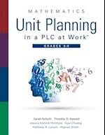 Mathematics Unit Planning in a Plc at Work(r), Grades 6 - 8