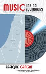 Music Has No Boundaries : Bob Marley, the Beatles + Call-in Radio = Bridge Over Troubled Waters for Israel / Palestine 