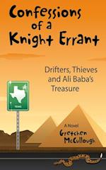 Confessions of a Knight Errant : Drifters, Thieves, and Ali Baba's Treasure 