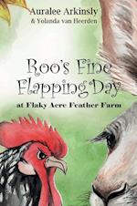 Roo's Fine Flapping Day: At Flaky Acres Feather Farm 