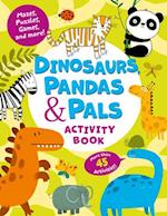 Dinosaurs, Pandas & Pals Activity Book