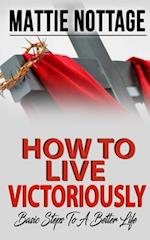 How to Live Victoriously