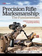 Precision Rifle Marksmanship: The Fundamentals - A Marine Sniper's Guide to Long Range Shooting