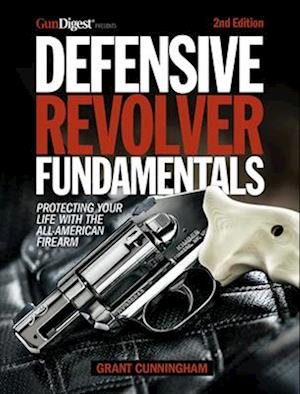 Defensive Revolver Fundamentals, 2nd Edition