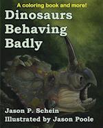 Dinosaurs Behaving Badly