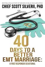 40 Days to a Better EMT Marriage