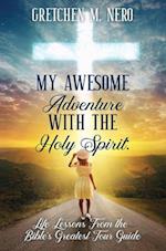 My Awesome Adventure With the Holy Spirit