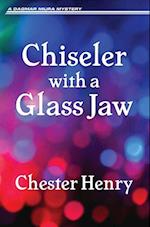 Chiseler with a Glass Jaw