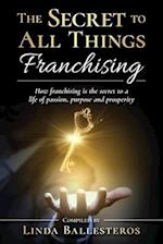 The Secret To All Things Franchising