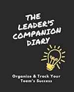 The Leader's Companion Diary: Organize & Track Your Team's Success 
