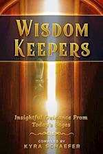 Wisdom Keepers: Insightful Guidance From Today's Sages 