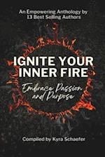 Ignite Your Inner Fire: Embrace Passion and Purpose 