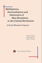 Mobilization, Factionalization and Destruction of  Mass Movements in the Cultural Revolution