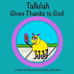 Tallulah Gives Thanks To God 