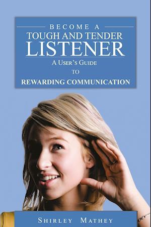 Become A Tough and Tender Listener