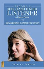 Become A Tough and Tender Listener