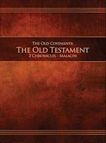 The Old Covenants, Part 2 - The Old Testament, 2 Chronicles - Malachi