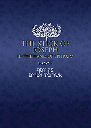 The Stick of Joseph in the Hand of Ephraim