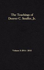 The Teachings of Denver C. Snuffer Jr. Volume 3