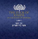 The Stick of Joseph in the Hand of Ephraim