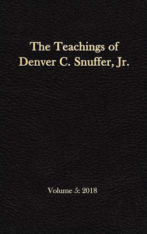 The Teachings of Denver C. Snuffer, Jr. Volume 5