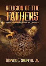 Religion of the Fathers: Context for the Book of Abraham 