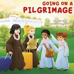 Going on a Pilgrimage: Teach Kids The Virtues Of Patience, Kindness, And Gratitude From A Buddhist Spiritual Journey - For Children To Experience Thei