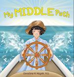 My Middle Path: The Noble Eightfold Path Teaches Kids To Think, Speak, And Act Skillfully - A Guide For Children To Practice in Buddhism! 