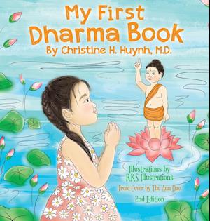 My First Dharma Book: A Children's Book on The Five Precepts and Five Mindfulness Trainings In Buddhism. Teaching Kids The Moral Foundation To Succeed