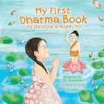 My First Dharma Book: A Children's Book on The Five Precepts and Five Mindfulness Trainings In Buddhism. Teaching Kids The Moral Foundation To Succeed