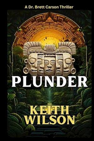 PLUNDER: A Brett Carson Thriller