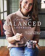 The Laura Lea Balanced Cookbook:120+ Everyday Recipes for the Healthy Home Cook