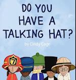 Do You Have a Talking Hat?