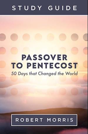 Passover to Pentecost Study Guide