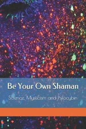 Be Your Own Shaman