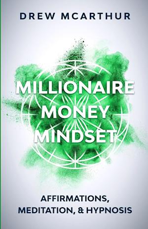 Millionaire Money Mindset Affirmations, Meditation, & Hypnosis