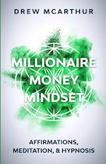 Millionaire Money Mindset Affirmations, Meditation, & Hypnosis