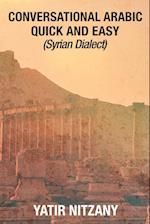 Conversational Arabic Quick and Easy: Syrian Dialect 