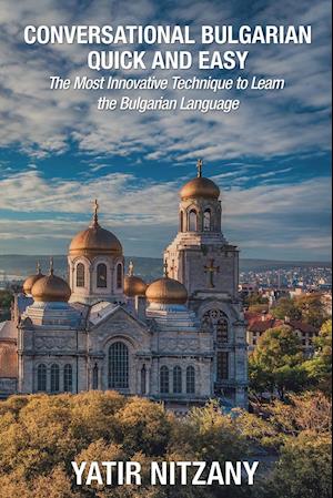 Conversational Bulgarian Quick and Easy