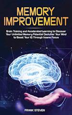 Memory Improvement: Brain Training and Accelerated Learning to Discover Your Unlimited Memory Potential: Declutter Your Mind to Boost Your IQ Through 
