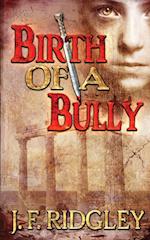 Birth of a Bully: Companion Short Story to Vows of Revenge 