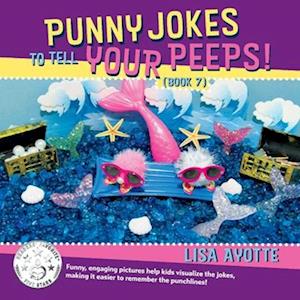 Punny Jokes to Tell Your Peeps! (Book 7), Volume 7