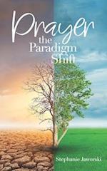 Prayer: The Paradigm Shift 